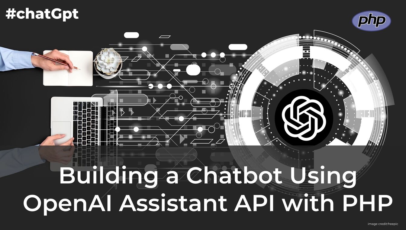 Building a Chatbot Using OpenAI Assistant API with PHP