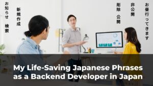 My Life-Saving Japanese Phrases as a Backend Developer in Japan